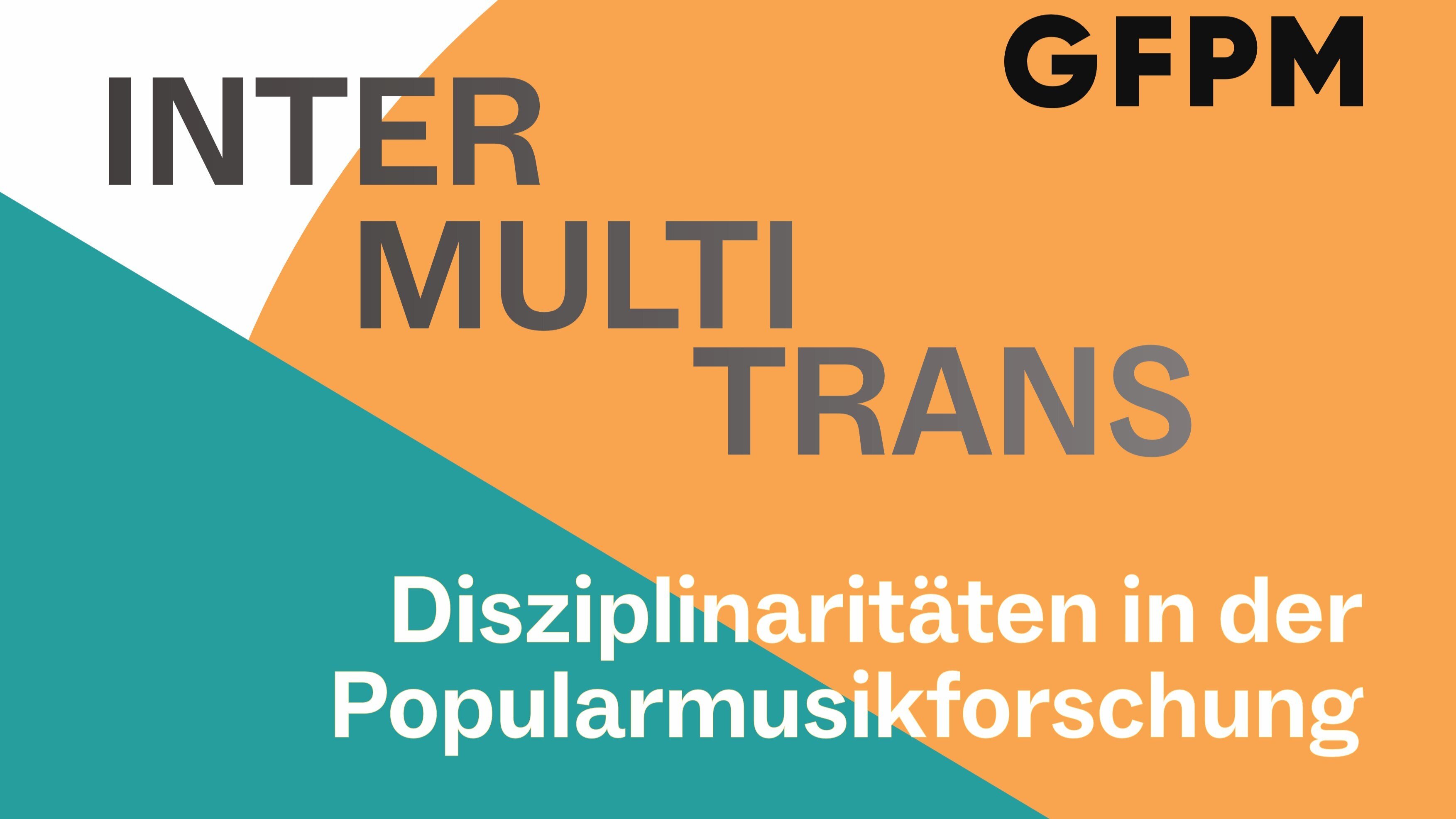 Grafik mit dem Text »Inter, Multi, Trans – Disziplinaritäten in der Popularmusikforschung (GFPM)«